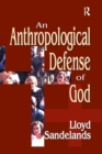 Image for An anthropological defense of god