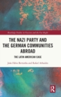 Image for The Nazi Party and the German communities abroad  : the Latin American case