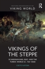 Image for Vikings of the Steppe : Scandinavians, Rus’, and the Turkic World (c. 750–1050)