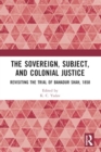 Image for The Sovereign, Subject and Colonial Justice