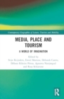 Image for Media, place and tourism  : worlds of imagination