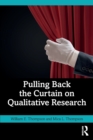 Image for Pulling Back the Curtain on Qualitative Research