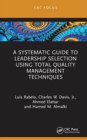 Image for A Systematic Guide to Leadership Selection Using Total Quality Management Techniques