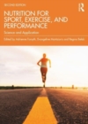 Image for Nutrition for sport, exercise and performance  : science and application