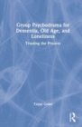 Image for Group Psychodrama for Dementia, Old Age, and Loneliness