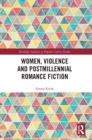 Image for Women, Violence and Postmillennial Romance Fiction