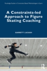 Image for A Constraints-led Approach to Figure Skating Coaching