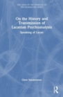 Image for On the History and Transmission of Lacanian Psychoanalysis