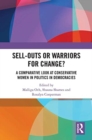 Image for Sell-Outs or Warriors for Change? : A Comparative Look at Conservative Women in Politics in Democracies