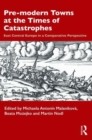 Image for Pre-modern towns at the times of catastrophe  : East Central Europe in a comparative perspective