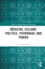 Image for Medieval Iceland: Politics, Patronage and Power
