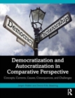 Image for Democratization and autocratization in comparative perspective  : concepts, currents, causes, consequences, and challenges