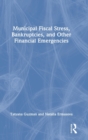 Image for Municipal Fiscal Stress, Bankruptcies, and Other Financial Emergencies