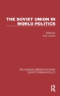 Image for The Soviet Union in World Politics