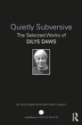 Image for Quietly subversive  : the selected works of Dilys Daws