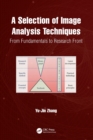 Image for A selection of image analysis techniques  : from fundamental to research front