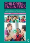 Image for Children as engineers  : teaching science, design technology and sustainability through engineering in the primary classroom