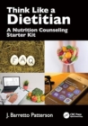 Image for Think like a dietitian  : a nutrition counseling starter kit