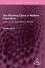 Image for The working class in welfare capitalism  : work, unions and politics in Sweden