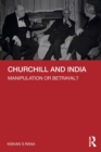Image for Churchill and India  : manipulation or betrayal?