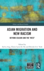 Image for Asian migration and new racism  : beyond colour and the &#39;West&#39;