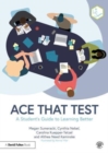 Image for Ace that test  : a student's guide to learning better