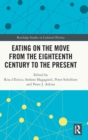 Image for Eating on the move from the eighteenth century to the present