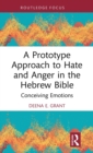 Image for A prototype approach to hate and anger in the Hebrew Bible  : conceiving emotions
