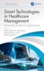 Image for Smart Technologies in Healthcare Management : Pioneering Trends and Applications