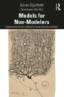Image for Models for non-modelers  : understanding the use of models for social scientists and others