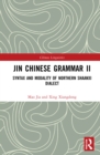 Image for Jin Chinese grammar II  : syntax and modality of Northern Shaanxi dialect