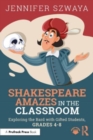Image for Shakespeare amazes in the classroom  : exploring the Bard with gifted studentsGrades 4-8