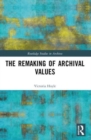 Image for The Remaking of Archival Values