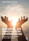 Image for Building an innovation powerhouse  : maximising people potential to grow your business