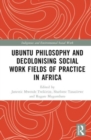 Image for Ubuntu Philosophy and Decolonising Social Work Fields of Practice in Africa