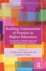 Image for Building communities of practice in higher education  : co-creating, collaborating and enriching working cultures