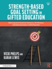 Image for Strength-Based Goal Setting in Gifted Education