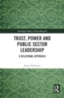 Image for Trust, Power and Public Sector Leadership : A Relational Approach