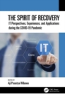 Image for The spirit of recovery  : IT perspectives, experiences, and applications during the COVID-19 pandemic