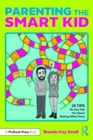 Image for Parenting the smart kid  : 25 tips no one told you about raising gifted teens