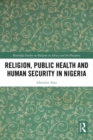 Image for Religion, public health and human security in Nigeria