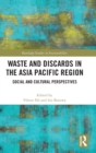 Image for Waste and discards in the Asia Pacific Region  : social and cultural perspectives