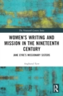 Image for Women’s Writing and Mission in the Nineteenth Century : Jane Eyre’s Missionary Sisters