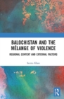 Image for Balochistan and the Melange of Violence