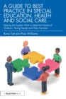 Image for A guide to best practice in special education, health and social care  : making the system work to meet the needs of children, young people and their families