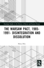 Image for The Warsaw Pact, 1985-1991- Disintegration and Dissolution