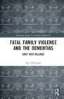 Image for Fatal family violence and the dementias  : gray mist killings