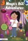 Image for Maya&#39;s ACE adventures!  : a story to celebrate children&#39;s resilience following adverse childhood experiences