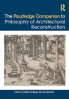 Image for The Routledge Companion to the Philosophy of Architectural Reconstruction