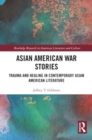 Image for Asian American War Stories : Trauma and Healing in Contemporary Asian American Literature